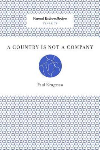 A Country Is Not a Company - Paul Krugman - Bücher - Harvard Business Review Press - 9781633695184 - 1. Dezember 2009