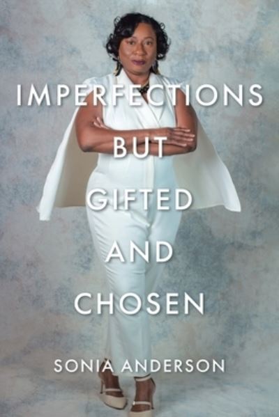 Cover for Sonia Anderson · Imperfections but Gifted and Chosen (Taschenbuch) (2021)