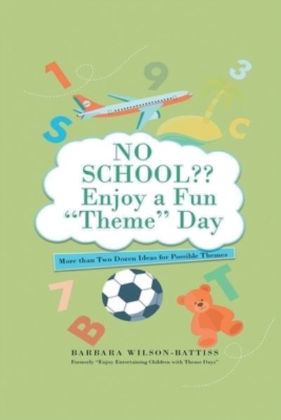 No School?? Enjoy a Fun 'Theme' Day : - Barbara Wilson-Batiss - Books - Pen Culture Solutions - 9781638124184 - September 15, 2022