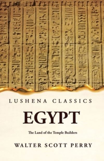 Cover for By Walter Scott Perry · Egypt the Land of the Temple Builders (Book) (2023)