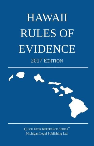 Cover for Michigan Legal Publishing Ltd · Hawaii Rules of Evidence; 2017 Edition (Paperback Book) (2017)