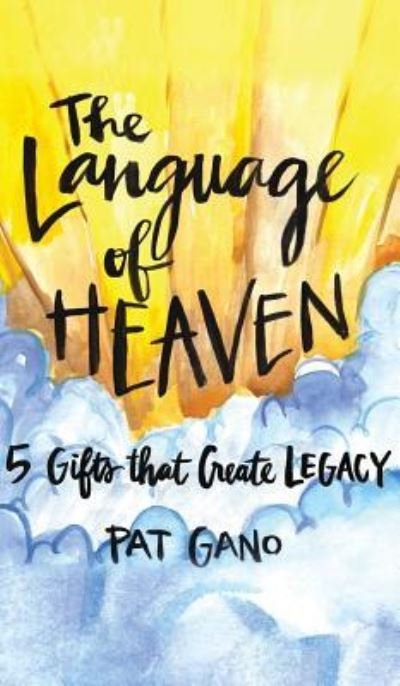 Cover for Pat Gano · Language of Heaven (Hardcover Book) (2018)