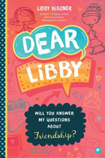 Cover for Libby Kiszner · Dear Libby: Will You Answer My Questions about Friendship? (Pocketbok) (2018)