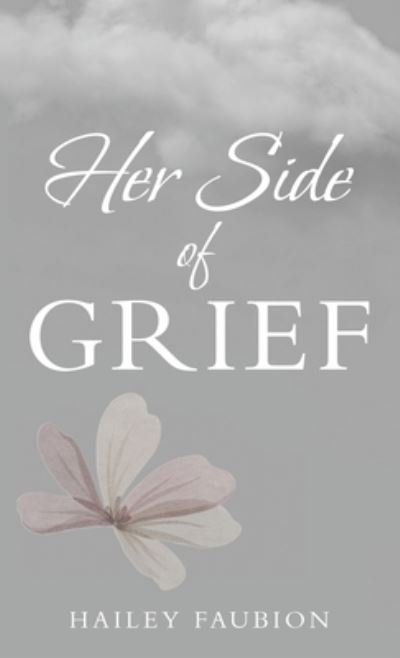 Cover for Hailey Faubion · Her Side of Grief (Book) (2022)