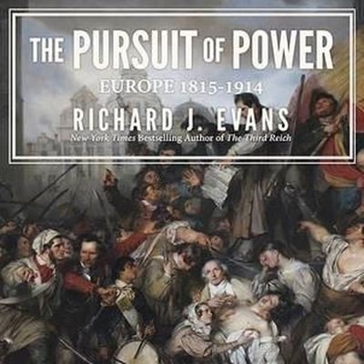 Cover for Richard J. Evans · The Pursuit of Power : Europe : 1815-1914 (CD) (2016)