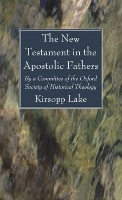 Cover for Kirsopp Lake · The New Testament in the Apostolic Fathers (Hardcover Book) (2021)