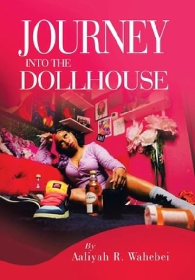 Cover for Aaliyah R. Wahebei · Journey into the Dollhouse (Book) (2023)