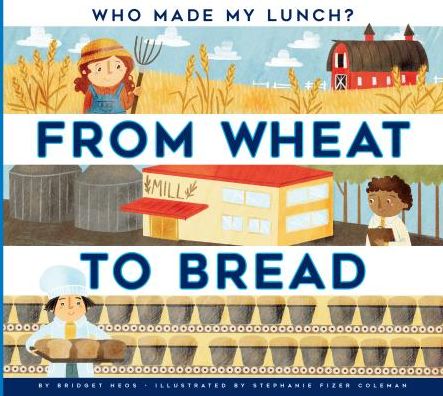 Cover for Bridget Heos · From Wheat to Bread (Hardcover Book) (2017)