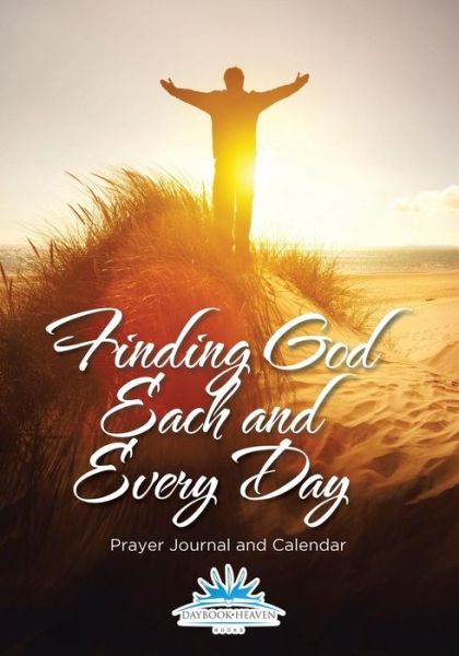 Cover for Daybook Heaven · Finding God Each and Every Day. Prayer Journal and Calendar (Paperback Book) (2016)