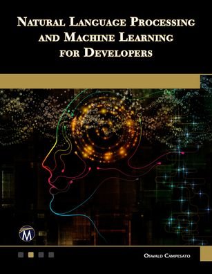 Cover for Oswald Campesato · Natural Language Processing and Machine Learning for Developers (Paperback Book) (2021)