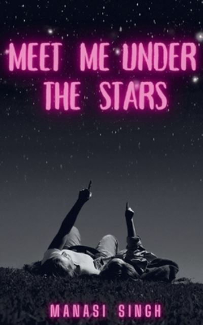 Cover for Manasi Singh · Meet Me under the Stars (Book) (2021)