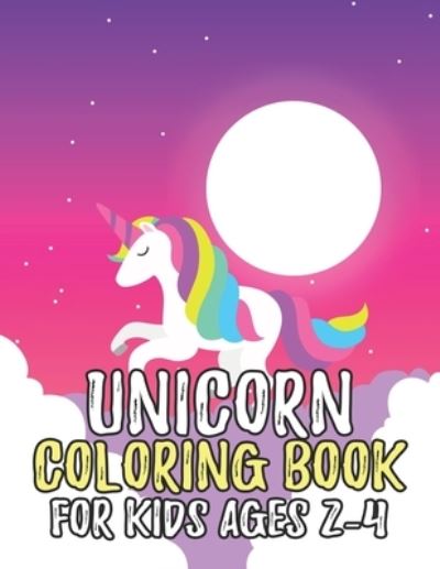 Unicorn Coloring Book for Kids Ages 2-4 - Jayce Carter - Books - Independently Published - 9781695637184 - September 25, 2019