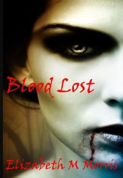 Cover for Elizabeth M Morris · Blood Lost (Hardcover Book) (2021)