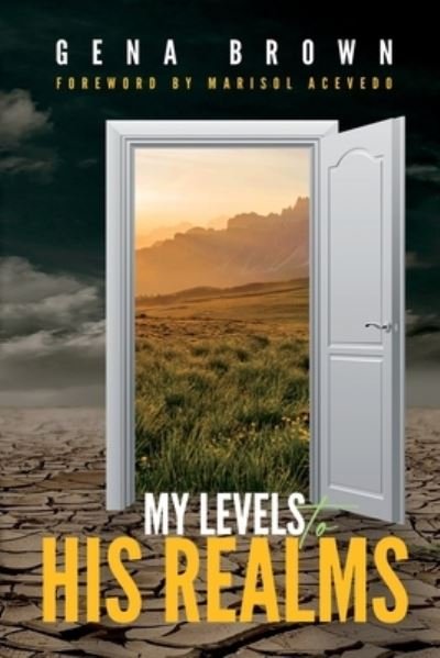 Cover for Gena Brown · My Levels to His Realms (Pocketbok) (2020)