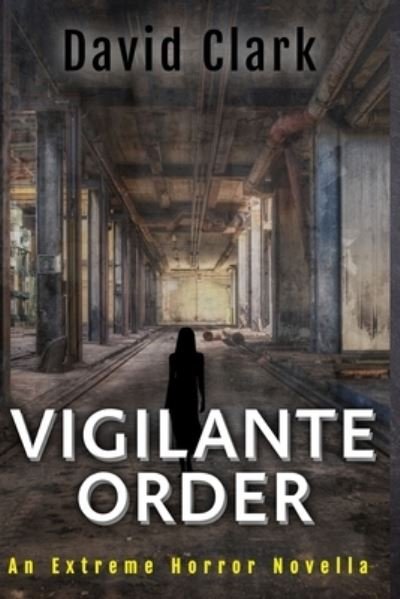 Cover for David Clark · Vigilante Order (Pocketbok) (2018)