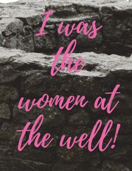 Cover for Plan B Designs · I was the women at the well (Paperback Book) (2018)