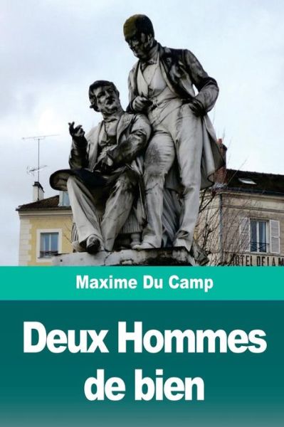 Cover for Maxime Du Camp · Deux Hommes de bien (Taschenbuch) (2018)