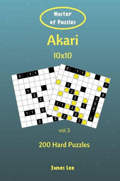 Cover for James Lee · Master of Puzzles - Akari 200 Hard Puzzles 10x10 vol. 3 (Pocketbok) (2018)