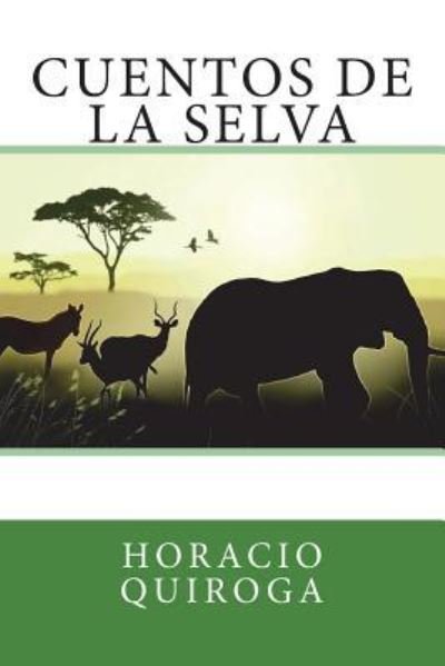 Cover for Horacio Quiroga · Cuentos de la Selva (Paperback Book) (2018)