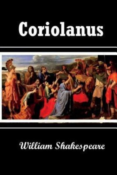 Coriolanus - William Shakespeare - Kirjat - Createspace Independent Publishing Platf - 9781724423184 - perjantai 27. heinäkuuta 2018