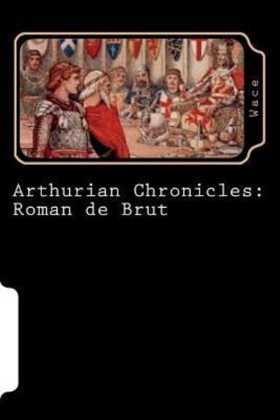 Cover for Wace · Arthurian Chronicles (Pocketbok) (2018)