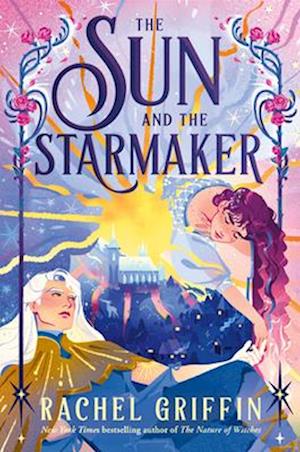 Cover for Rachel Griffin · The Sun and the Starmaker (Gebundenes Buch) (2026)