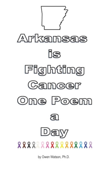Cover for Owen Watson · Arkansas is Fighting Cancer One Poem a Day (Paperback Book) (2021)