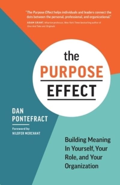 Cover for Dan Pontefract · The Purpose Effect: Building Meaning in Yourself, Your Role, and Your Organization (Pocketbok) (2022)