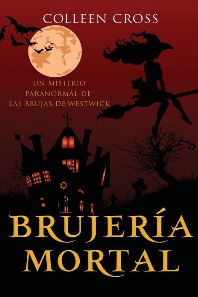 Brujería Mortal - Colleen Cross - Livres - Slice Publishing - 9781778660184 - 2 juillet 2023