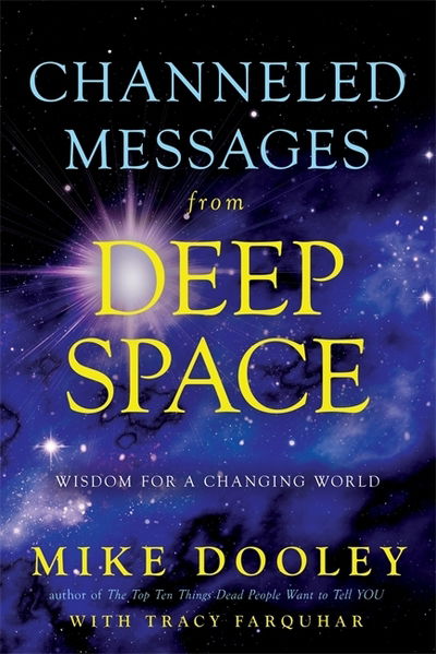 Cover for Mike Dooley · Channeled Messages from Deep Space: Wisdom for a Changing World (Taschenbuch) (2018)