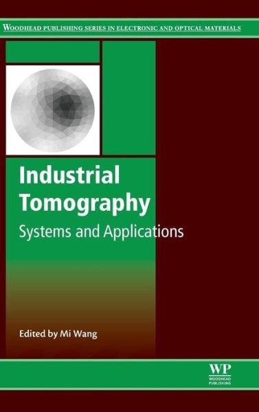 Cover for M Wang · Industrial Tomography: Systems and Applications - Woodhead Publishing Series in Electronic and Optical Materials (Hardcover bog) (2015)