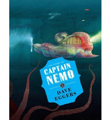 Cover for Dave Eggers · The Story of Captain Nemo - Save the Story (Innbunden bok) (2013)