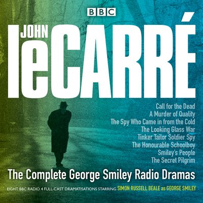 Cover for John Le Carre · The Complete George Smiley Radio Dramas: BBC Radio 4 full-cast dramatization (Hörbuch (CD)) [Unabridged edition] (2016)