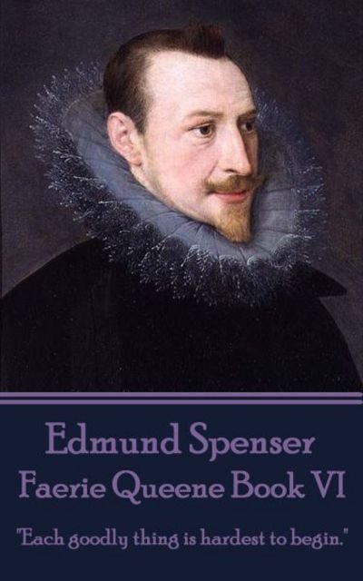 Cover for Edmund Spenser · Edmund Spenser - Faerie Queene Book VI (Paperback Book) (2017)