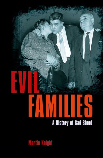 Cover for Martin Knight · Evil Families: A History of Bad Blood - Arcturus True Crime Series (Paperback Book) (2019)