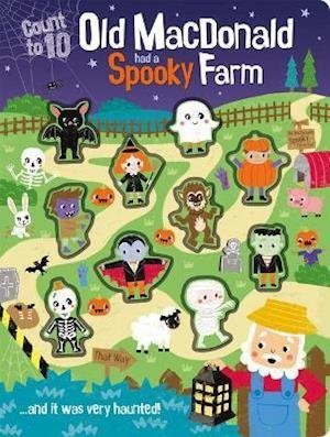 Cover for Holly Hall · Old MacDonald Had a Spooky Farm...and it was very haunted! - 3D Counting Books - Portrait Format (Board book) (2021)