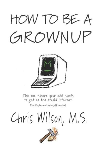 Cover for Chris Wilson · How To Be A Grownup (Paperback Bog) (2021)