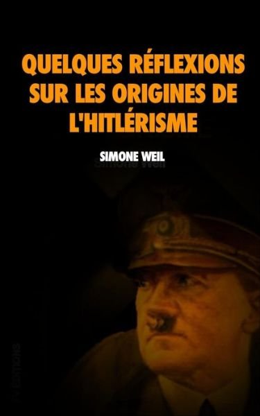 Cover for Simone Weil · Quelques R flexions Sur Les Origines de l'Hitl risme (Paperback Book) (2019)