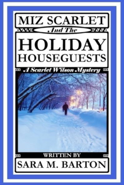 Cover for Sara M Barton · Miz Scarlet and the Holiday Houseguests (Pocketbok) (2019)