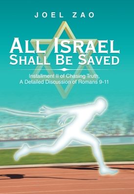 All Israel Shall Be Saved - Joel Zao - Books - Xlibris Us - 9781796071184 - November 13, 2019