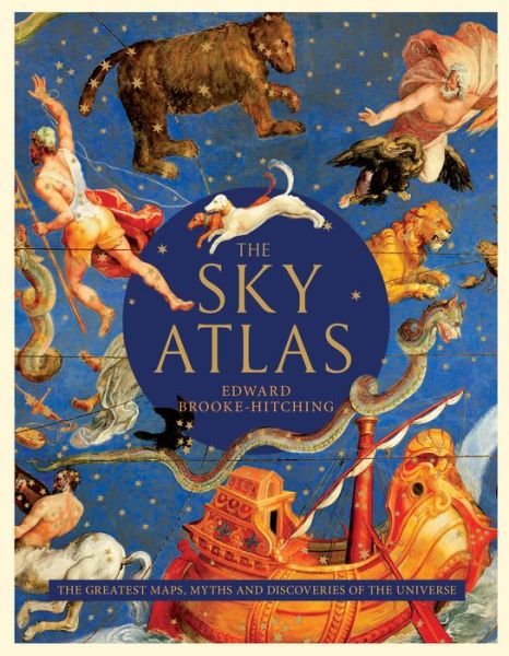 Cover for Edward Brooke-Hitching · Sky Atlas The Greatest Maps, Myths, and Discoveries of the Universe (Bok) (2020)