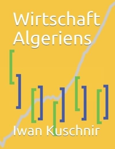 Cover for Iwan Kuschnir · Wirtschaft Algeriens (Taschenbuch) (2019)
