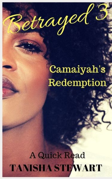 Cover for Tanisha Stewart · Betrayed 3: Camaiyah's Redemption - Betrayed (Paperback Book) (2019)