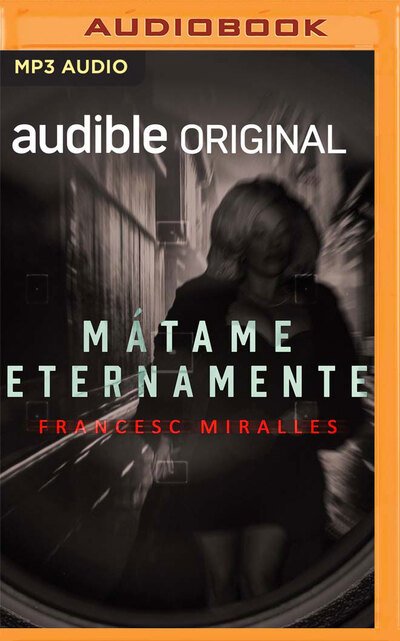 Mátame Eternamente - Francesc Miralles - Musikk - Audible Studios on Brilliance Audio - 9781799773184 - 21. januar 2020