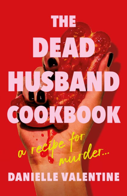The Dead Husband Cookbook - Danielle Valentine - Books - Profile Books Ltd - 9781800819184 - August 7, 2025