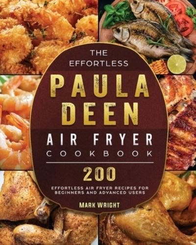 Cover for Mark Wright · The Effortless Paula Deen Air Fryer Cookbook (Paperback Bog) (2021)