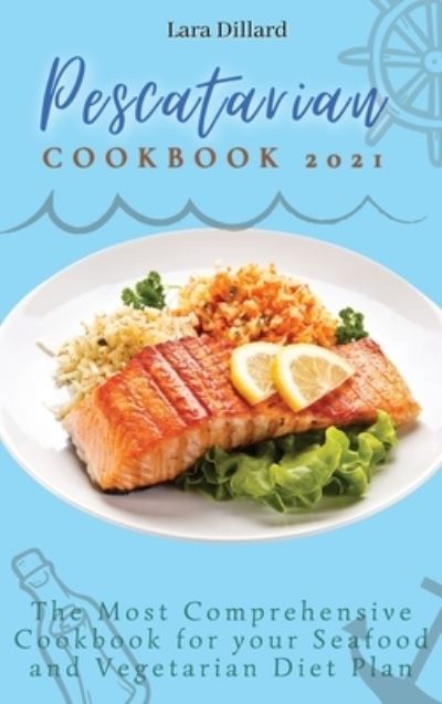 Cover for Lara Dillard · Pescatarian Cookbook 2021 (Hardcover Book) (2021)