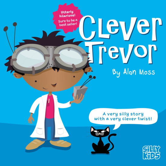 Cover for Alan Moss · Clever Trevor: Part of Silly Kids fun rhyming picture books for 4-7 year olds. (Paperback Book) (2025)