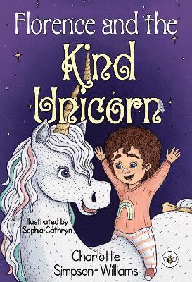 Cover for Charlotte Simpson-Williams · Florence and the Kind Unicorn (Paperback Book) (2023)