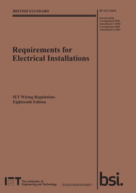 Cover for The Institution of Engineering and Technology · Requirements for Electrical Installations, IET Wiring Regulations, Eighteenth Edition, BS 7671:2018+A2:2022 - Electrical Regulations (Pocketbok) (2022)